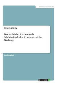 weibliche Streben nach Schönheitsidealen in kommerzieller Werbung