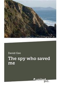 Spy Who Saved Me