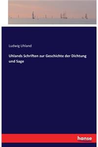 Uhlands Schriften zur Geschichte der Dichtung und Sage
