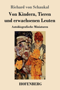 Von Kindern, Tieren und erwachsenen Leuten