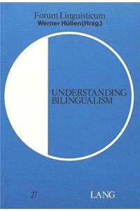 Understanding Bilingualism