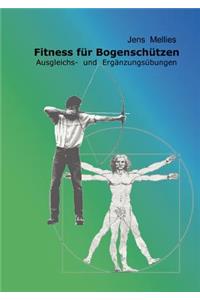 Fitness für Bogenschützen: Ausgleichs- und Ergänzungsübungen