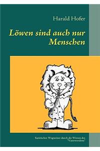 Löwen sind auch nur Menschen