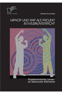 HipHop und Rap als Projekt im Musikunterricht