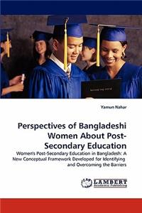 Perspectives of Bangladeshi Women about Post-Secondary Education