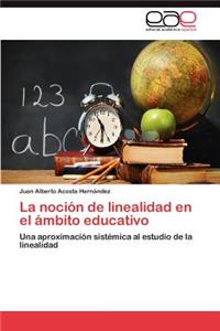 Nocion de Linealidad En El Ambito Educativo