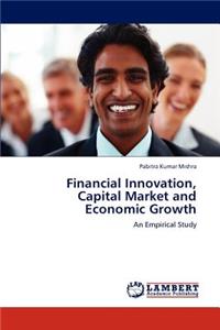 Financial Innovation, Capital Market and Economic Growth