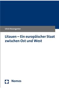 Litauen - Ein Europaischer Staat Zwischen Ost Und West