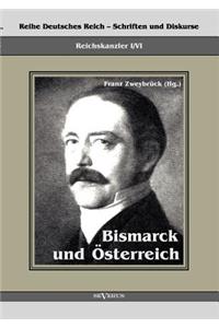 Reichskanzler Otto von Bismarck. Bismarck und Österreich