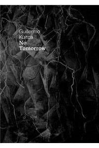 Guillermo Kuitca: No Tomorrow!