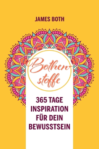 Bothenstoffe: 365 Tage Inspiration für Dein Bewusstsein - yellow edition