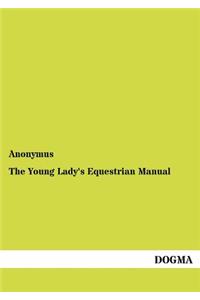 The Young Lady's Equestrian Manual