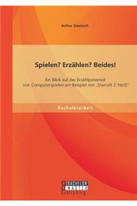 Spielen? Erzählen? Beides! Ein Blick auf das Erzählpotential von Computerspielen am Beispiel von 
