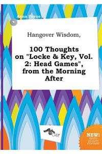 Hangover Wisdom, 100 Thoughts on Locke & Key, Vol. 2