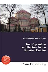 Neo-Byzantine Architecture in the Russian Empire