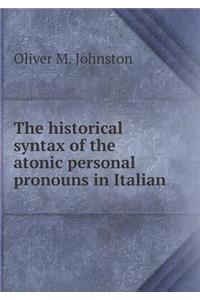 The historical syntax of the atonic personal pronouns in Italian