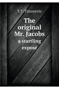 The Original Mr. Jacobs a Startling Exposé