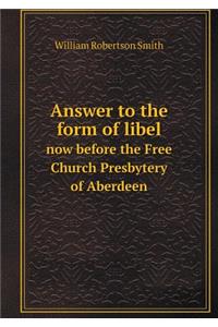 Answer to the Form of Libel Now Before the Free Church Presbytery of Aberdeen