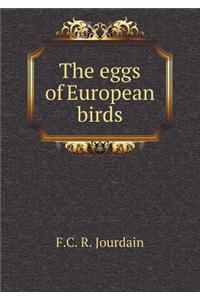 The eggs of European birds