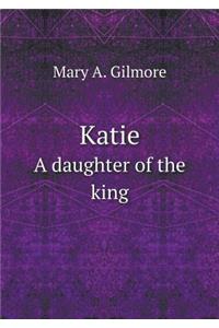 Katie a Daughter of the King