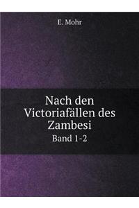 Nach Den Victoriafällen Des Zambesi Band 1-2