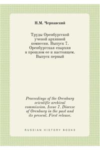 Proceedings of the Orenburg scientific archival commission. Issue 7. Diocese of Orenburg in the past and its present. First release.
