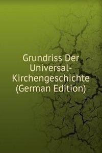 Grundriss Der Universal-Kirchengeschichte (German Edition)