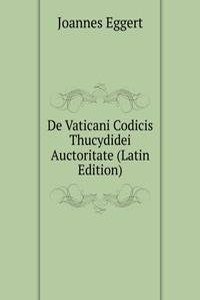De Vaticani Codicis Thucydidei Auctoritate (Latin Edition)