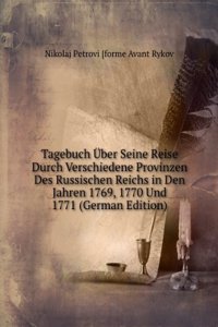 Tagebuch Uber Seine Reise Durch Verschiedene Provinzen Des Russischen Reichs in Den Jahren 1769, 1770 Und 1771 (German Edition)