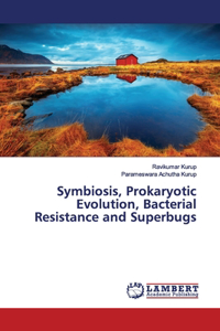 Symbiosis, Prokaryotic Evolution, Bacterial Resistance and Superbugs
