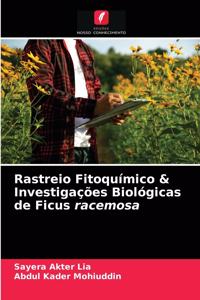 Rastreio Fitoquímico & Investigações Biológicas de Ficus racemosa