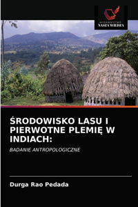 Środowisko Lasu I Pierwotne PlemiĘ W Indiach