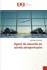 Agent de sécurité ou sûreté aéroportuaire