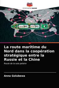 route maritime du Nord dans la coopération stratégique entre la Russie et la Chine
