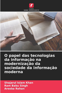 O papel das tecnologias da informação na modernização da sociedade da informação moderna