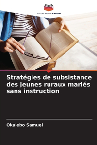 Stratégies de subsistance des jeunes ruraux mariés sans instruction