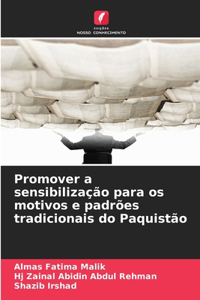 Promover a sensibilização para os motivos e padrões tradicionais do Paquistão
