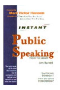 Instant Public Speaking From The Heart