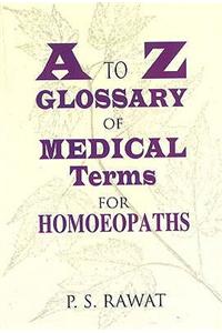 A to Z Glossary of Medical Terms for Homeopaths