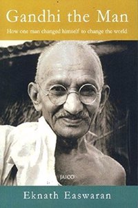 Gandhi The Man