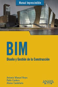 BIM. Diseno y gestion de la construccion