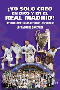 Â¡Yo solo creo en Dios y en el Real Madrid!