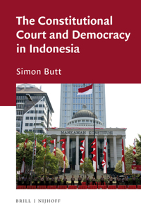 Constitutional Court and Democracy in Indonesia