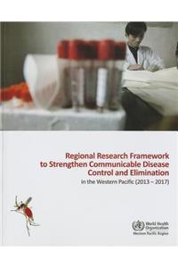 Regional Research Framework to Strengthen Communicable Disease Control and Elimination in the Western Pacific