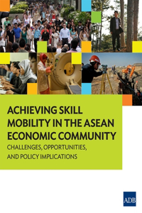 Achieving Skill Mobility in the ASEAN Economic Community