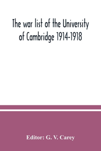 war list of the University of Cambridge 1914-1918