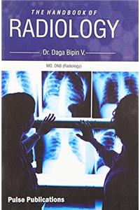 THE HANDBOOK OF RADIOLOGY PB....Bipin D V