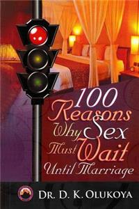 100 Reasons why sex must wait until marriage