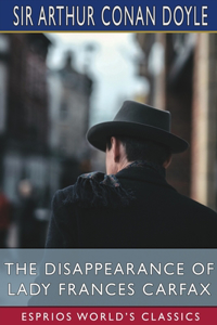 Disappearance of Lady Frances Carfax (Esprios Classics)