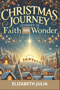 A Christmas Journey of Faith and Wonder